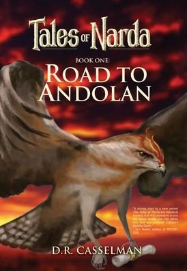 Cover for D R Casselman · Tales of Narda: Book One: Road to Andolan (Hardcover bog) (2020)