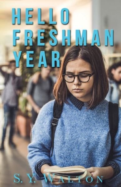 Cover for S Y Walton · Hello Freshman Year; A New Beginning (Paperback Bog) (2021)