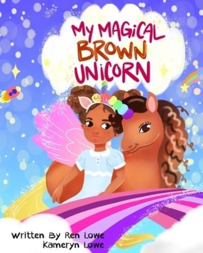 Cover for Ren Lowe · My Magical Brown Unicorn (Pocketbok) (2020)