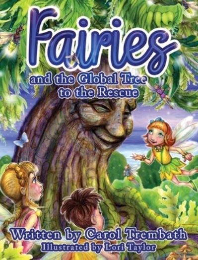 Cover for Carol Ann Trembath · Fairies and the Global Tree to the Rescue (Hardcover Book) (2020)