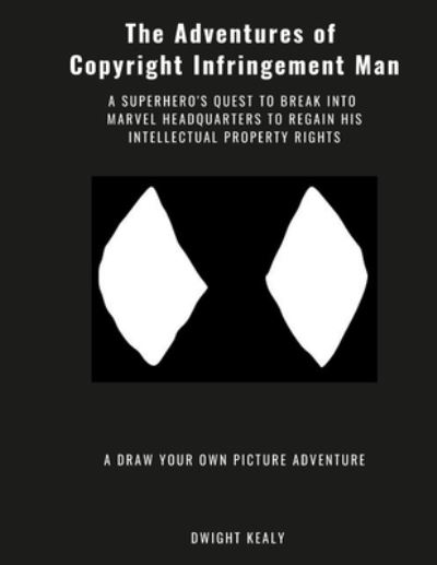 Cover for Dwight Kealy · The Adventures of Copyright Infringement Man (Paperback Book) (2021)