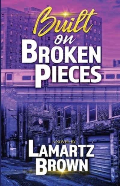 Cover for Lamartz Brown · Built On Broken Pieces (Paperback Book) (2021)