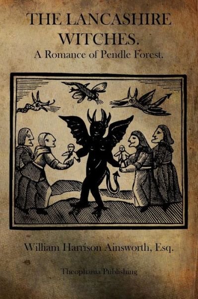 Cover for William Harrison Ainsworth · The Lancashire Witches: a Romance of Pendle Forest. (Pocketbok) (2011)