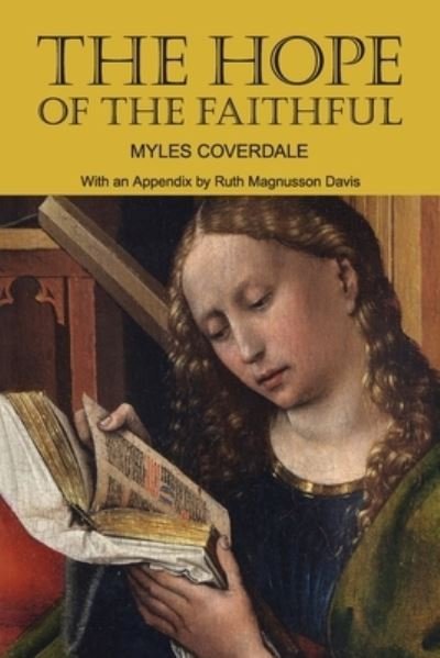 Cover for Myles Coverdale · The Hope of the Faithful, with an Appendix by R. Magnusson Davis (Paperback Bog) (2020)