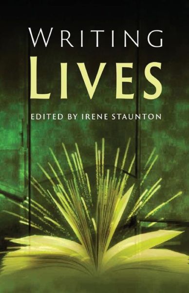 Writing Lives: Second Edition - Irene Staunton - Books - Weaver Press - 9781779222701 - October 8, 2014