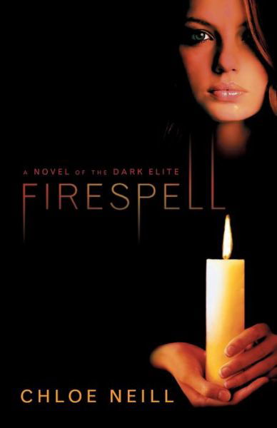 Cover for Chloe Neill · Firespell: The Dark Elite - DARK ELITE (Paperback Book) (2012)