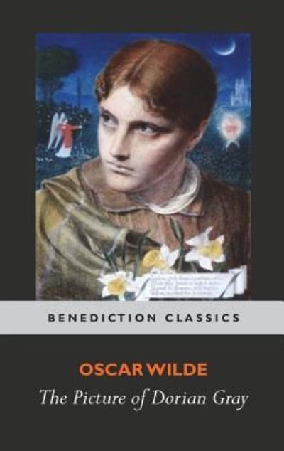 The Picture of Dorian Gray - Oscar Wilde - Bøker - Benediction Classics - 9781781397701 - 26. desember 2016