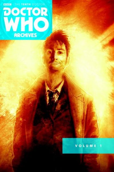 Cover for Gary Russell · Doctor Who Archives: The Tenth Doctor Vol. 1 - Doctor Who: The Tenth Doctor Archives (Paperback Book) (2016)