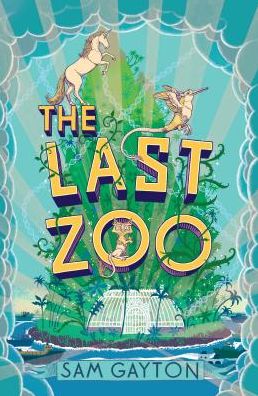 Cover for Sam Gayton · The Last Zoo (Paperback Book) (2019)