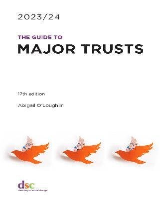 Cover for Abigail O'Loughlin · The Guide to Major Trusts 2023/24 (Paperback Book) [17 New edition] (2022)