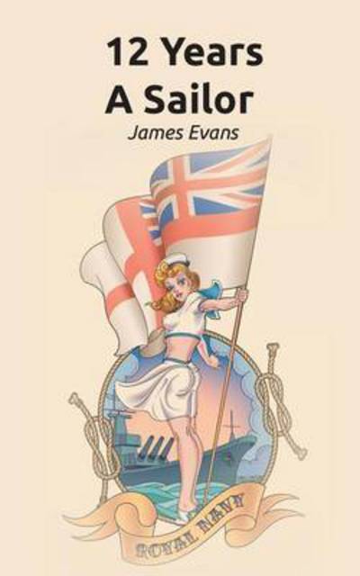 Cover for James Evans · 12 Years A Sailor (Paperback Book) (2016)