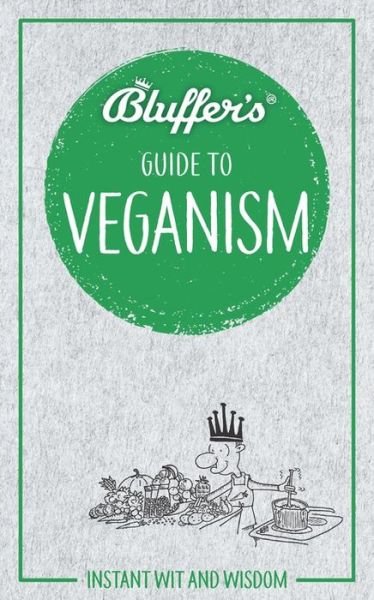 Cover for Boris Starling · Bluffer's Guide to Veganism: Instant wit and wisdom - Bluffer's Guides (Paperback Bog) (2020)