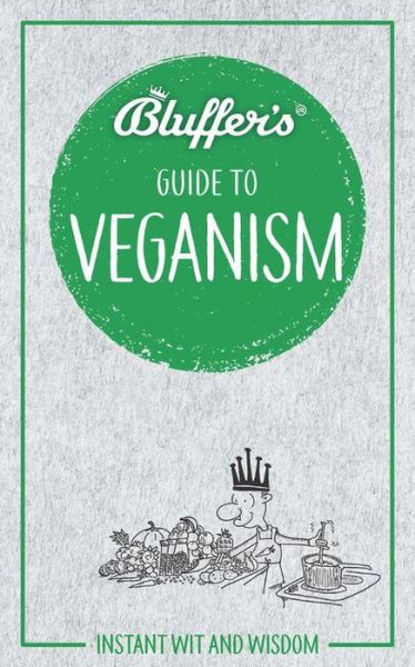 Cover for Boris Starling · Bluffer's Guide to Veganism: Instant wit and wisdom - Bluffer's Guides (Taschenbuch) (2020)