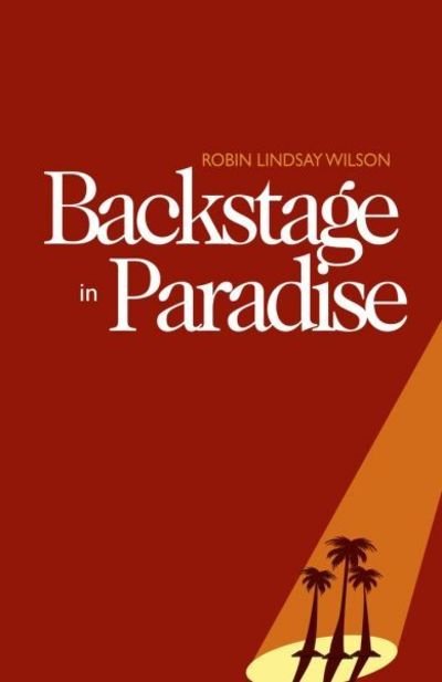 Cover for Robin Lindsay Wilson · Backstage in Paradise (Paperback Book) (2019)