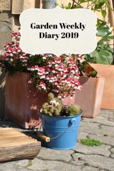 Cover for Sunny Days Prints · Garden Weekly Diary 2019 (Paperback Book) (2018)