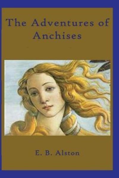 Cover for E B Alston · The Adventures of Anchises (Paperback Bog) (2018)