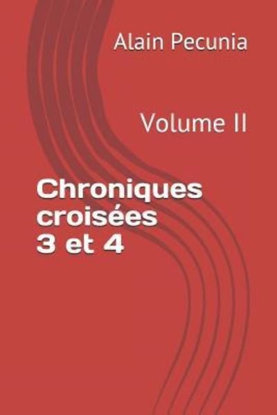 Cover for Alain Pecunia · Chroniques Crois es 3 Et 4 (Taschenbuch) (2019)