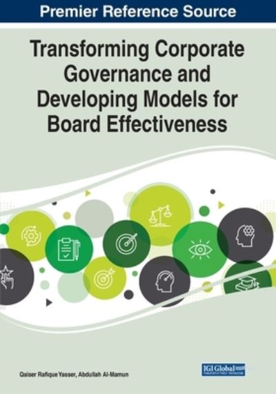 Transforming Corporate Governance and Developing Models for Board Effectiveness, 1 volume - Qaiser Rafique Yasser - Books - Business Science Reference - 9781799866701 - November 9, 2020