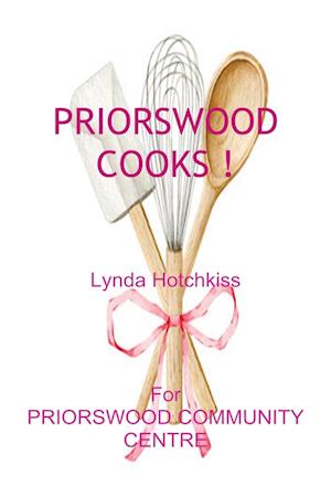 Cover for Lynda Hotchkiss · Priorswood Cooks! (Book) (2022)