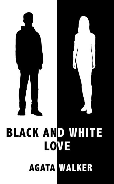 Cover for Agata Walker · Black and White Love (Paperback Book) (2021)