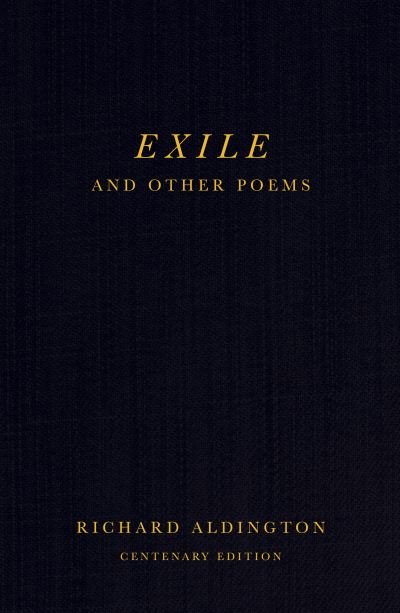 Cover for Richard Aldington · Exile and Other Poems: Centenary Edition (Pocketbok) (2023)