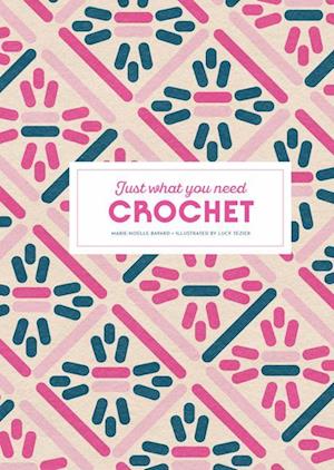Cover for Marie-Noelle Bayard · Crochet: Just What You Need (Gebundenes Buch) (2025)