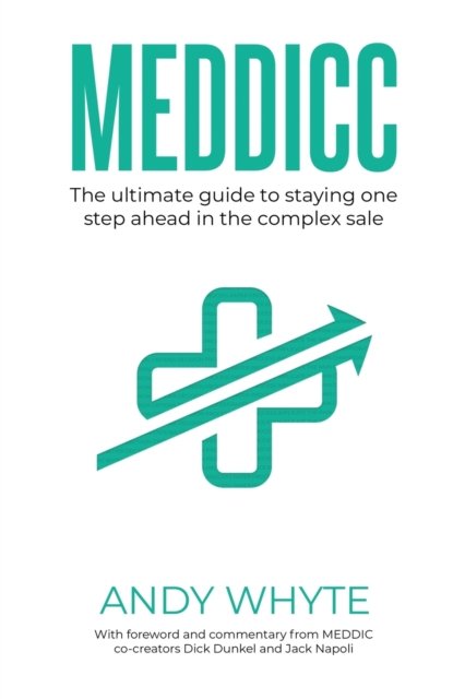 Andy Whyte · Meddicc: The ultimate guide to staying one step ahead in the complex sale (Paperback Book) (2020)