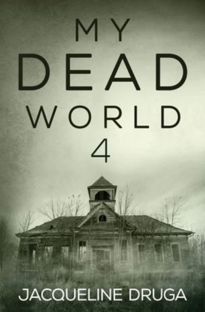 Cover for Jacqueline Druga · My Dead World 4 (Paperback Book) (2021)