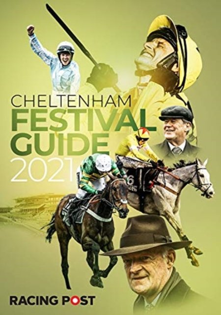 Racing Post Guide to Cheltenham 2021 - Nick Pulford - Books - Pitch Publishing Ltd - 9781839500701 - March 8, 2021