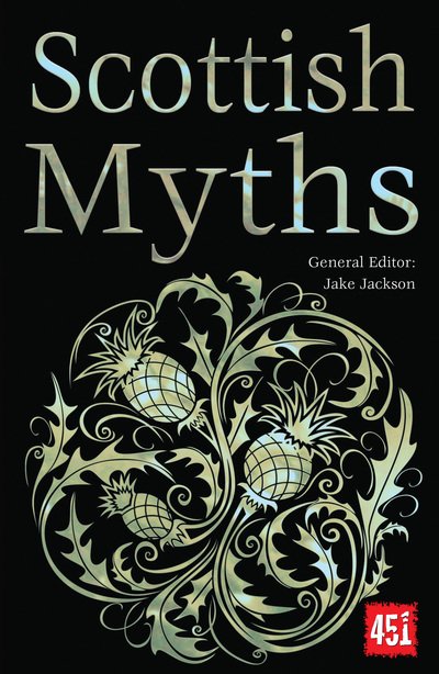 Cover for Jake Jackson · Scottish Myths - The World's Greatest Myths and Legends (Taschenbuch) [New edition] (2020)