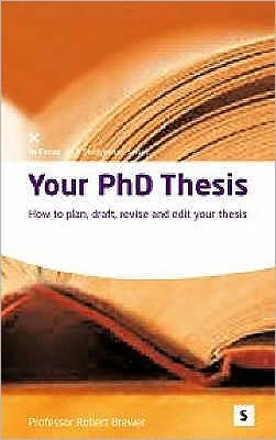 Cover for Professor Robert Brewer · Your Phd Thesis:: How to Plan, Draft and Revise Your Thesis (Paperback Book) [Student edition] (2007)