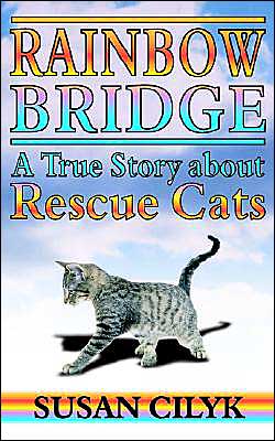Cover for Susan Cilyk · Rainbow Bridge, a True Story about Rescue Cats (Paperback Book) (2004)