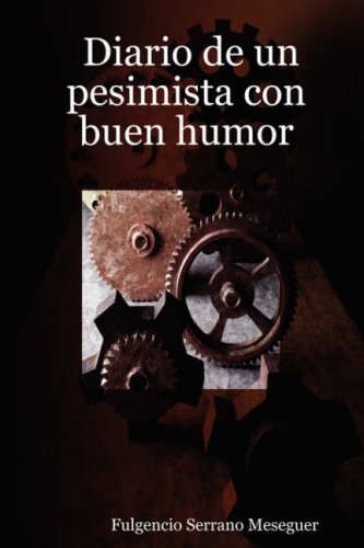 Cover for Fulgencio Serrano Meseguer · Diario De Un Pesimista Con Buen Humor (Paperback Bog) [Spanish edition] (2007)