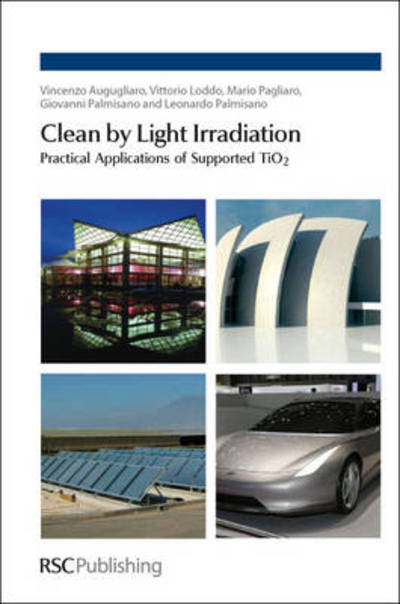 Cover for Augugliaro, Vincenzo (University of Palermo, Italy) · Clean by Light Irradiation: Practical Applications of Supported TiO2 (Hardcover Book) (2010)