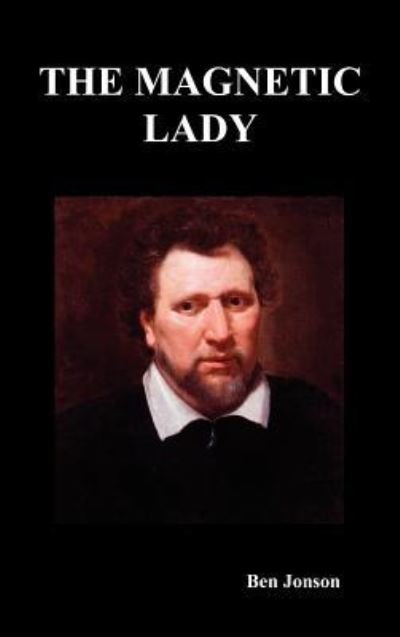 Cover for Ben Jonson · The Magnetic Lady (Hardcover Book) (2012)
