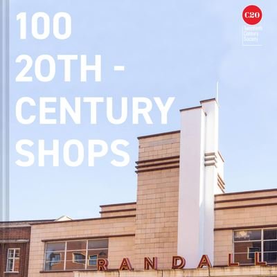 Cover for Twentieth Century Society · 100 20th-Century Shops (Hardcover Book) (2023)