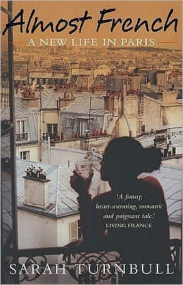 Cover for Sarah Turnbull · Almost French: A New Life in Paris (Taschenbuch) (2005)