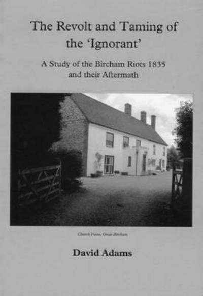 Cover for David Adams · Revolt and Taming of the 'Ignorant': A Study of the Bircham Riots 18335 and Their Aftermath (Pocketbok) (2014)