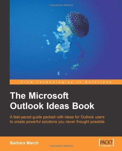 The Microsoft Outlook Ideas Book - Barbara March - Bücher - Packt Publishing Limited - 9781904811701 - 10. Februar 2006
