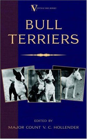 Cover for Major Count V.c. Hollender · Bull Terriers (A Vintage Dog Books Breed Classic - Bull Terrier) (Paperback Book) (2005)