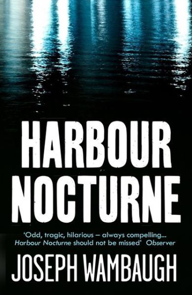 Cover for Joseph Wambaugh · Harbour Nocturne (Paperback Book) (2013)