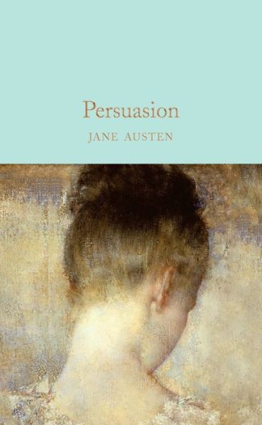 Persuasion - Macmillan Collector's Library - Jane Austen - Kirjat - Pan Macmillan - 9781909621701 - torstai 14. heinäkuuta 2016