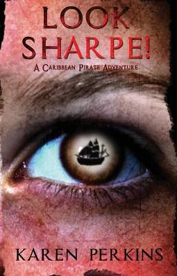 Cover for Karen Perkins · Look Sharpe!: a Caribbean Pirate Adventure - Valkyrie Series (Paperback Book) [2 Rev edition] (2016)