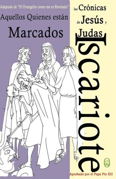 Cover for Lamb Books · Aquellos Quienes Están Marcados (Las Crónicas De Jesús Y Judas Iscariote) (Volume 2) (Spanish Edition) (Pocketbok) [Spanish, 001 edition] (2014)