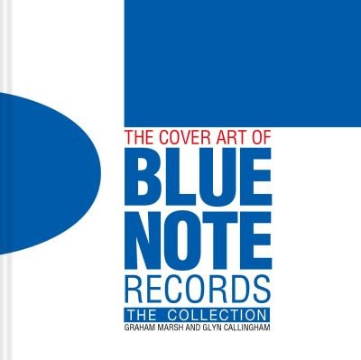 Cover for Graham Marsh · The Cover Art of Blue Note Records: The Collection (Gebundenes Buch) (2021)
