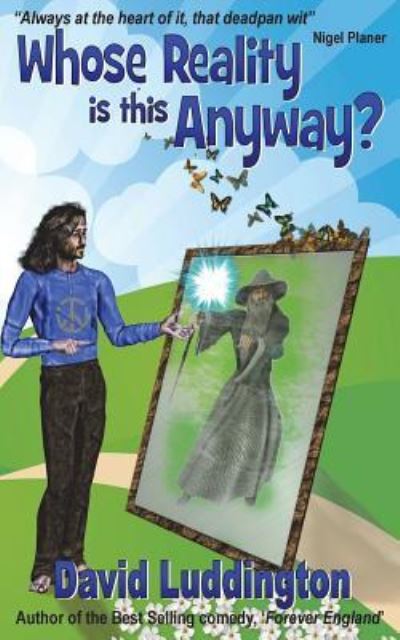 Cover for Mr David Luddington · Whose Reality Is This Anyway : A tale of hope for those who struggle with reality (Paperback Book) (2016)