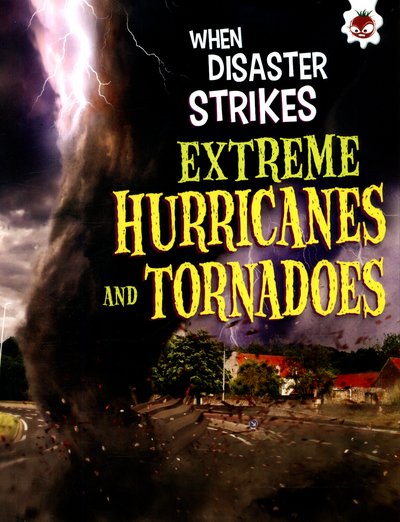 Cover for John Farndon · Extreme Hurricanes and Tornadoes - When Disaster Strikes (Taschenbuch) (2017)