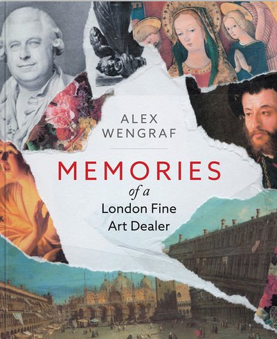 Cover for Alexander Wengraf · Memories of a London Fine Art Dealer (Inbunden Bok) (2020)