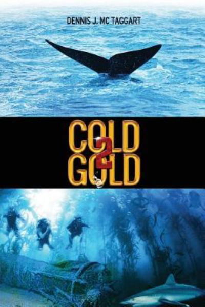 Cover for Dennis J McTaggart · Cold Gold 2 - Book 2 of 6 (Paperback Book) (2016)