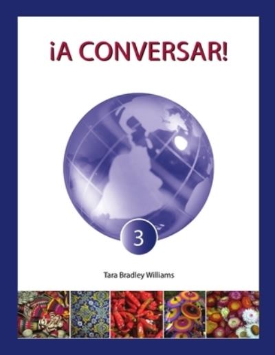 Cover for Tara Bradley Williams · A Conversar! 3 Student Book (Book) [English And Spanish edition] (2011)